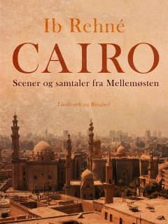 Cairo : scener og samtaler fra Mellemøsten