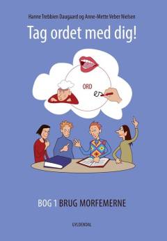 Tag ordet med dig!. Bog 1 : Brug morfemerne