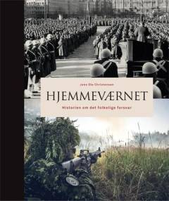 Hjemmeværnet : historien om det folkelige forsvar