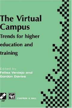 The virtual campus : trends for higher education and training : IFIP TC3/WG3.3 & WG3.6 Joint Working Conference on the Virtual Campus: Trends for Higher Education and Training, 27-29 November 1997, Madrid, Spain