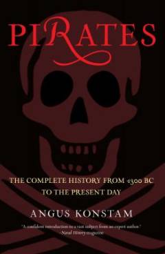 Pirates : the complete history from 1300 BC to the present day