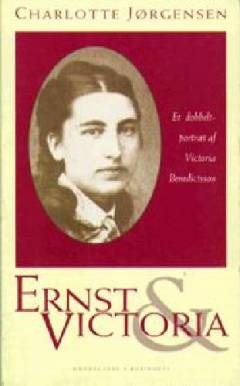 Ernst og Victoria : et dobbeltportræt af Victoria Benedictsson
