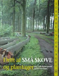 Drift af små skove og plantager