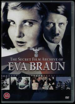 Das geheime Filmarchiv der Eva Braun