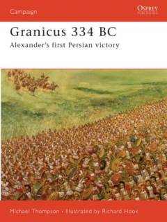 Granicus 334 BC : Alexander's first Persian victory