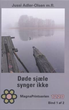 Døde sjæle synger ikke : krimithriller. Bind 1 (Stor skrift)