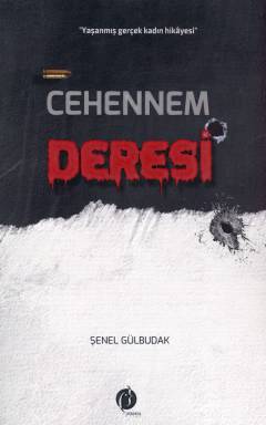 Cehennem Deresi : yaşanmış gerçek kadın hikayesi