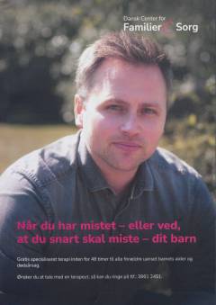 Når du har mistet - eller ved, at du snart skal miste - dit barn