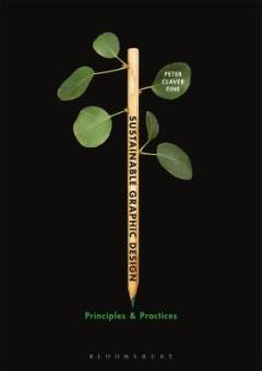 Sustainable graphic design : principles and practices
