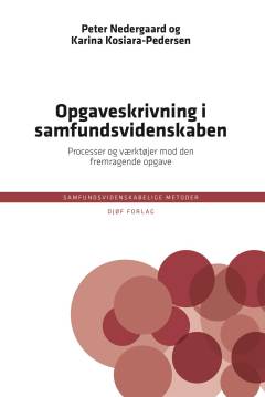 Opgaveskrivning i samfundsvidenskaben : processer og værktøjer mod den fremragende opgave