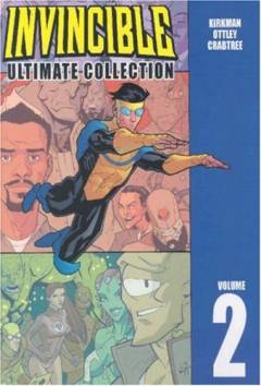 Invincible: ultimate collection : created by Robert Kirkman & Cory Walker. Volume 2