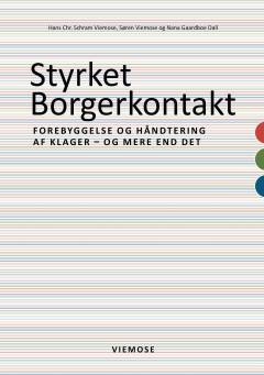 Styrket borgerkontakt : forebyggelse og håndtering af klager - og mere end det