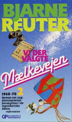 Vi der valgte mælkevejen. Bind 2 : 1968-70