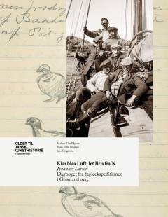 Klar blaa Luft, let Bris fra N : dagbøger fra fugleekspeditionen i Grønland 1925