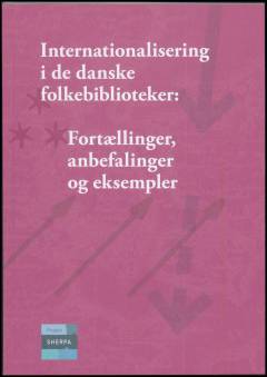 Internationalisering i de danske folkebiblioteker : fortællinger, anbefalinger og eksempler