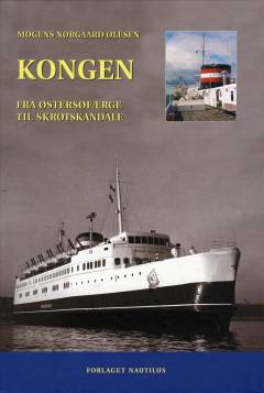 Kongen : fra Østersøfærge til skrotskandale : en nødvendig og filosofisk kritik af dansk kultur-, miljø- og retspolitik