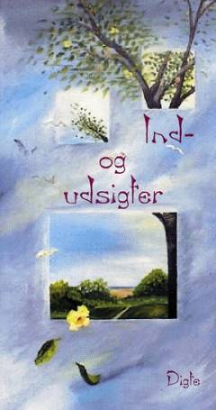 Ind- og udsigter : digte