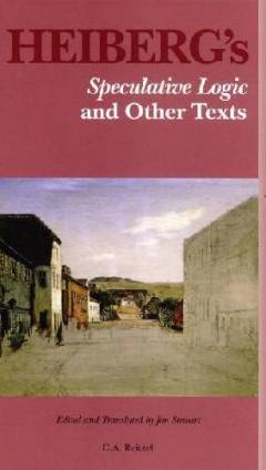 Heiberg's Speculative logic and other texts