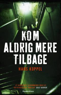 Kom aldrig mere tilbage : thriller