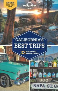 California's best trips : 33 amazing road trips