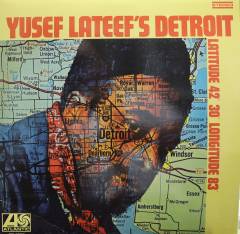 Yusef Lateef's Detroit : latitude 42°30' longitude 83°