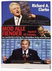 Mod alle fjender : en insiderberetning fra Amerikas krig mod terror