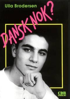 Dansk nok?