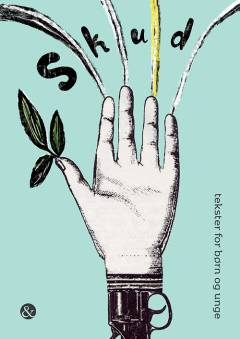 Skud : tekster for børn og unge