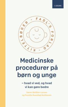Medicinske procedurer på børn og unge : hvad vi ved, og hvad vi kan gøre bedre