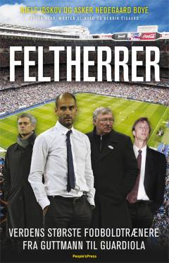 Feltherrer : verdens største fodboldtrænere fra Guttmann til Guardiola
