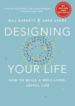 Designing your life : how to build a well-lived, joyful life