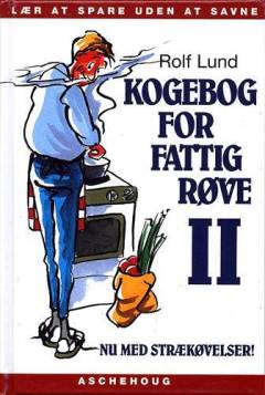 Kogebog for fattigrøve II : nu med strækøvelser