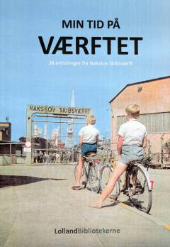 Min tid på værftet : 28 erindringer fra Nakskov Skibsværft