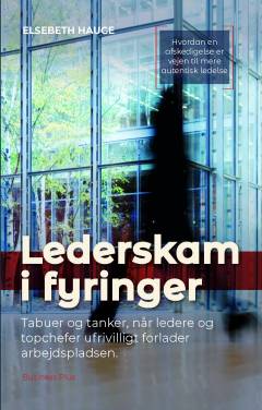 Lederskam i fyringer : tabuer og tanker, når ledere og topchefer ufrivilligt forlader arbejdspladsen