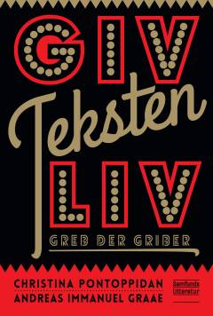 Giv teksten liv : greb der griber