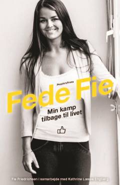 Fede Fie : min kamp tilbage til livet