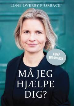 Må jeg hjælpe dig? : fri af depression