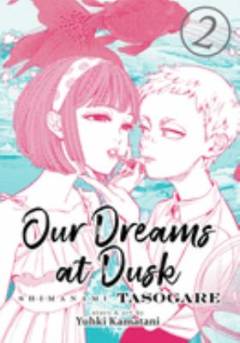 Our dreams at dusk : shimanami tasogare. Vol. 2