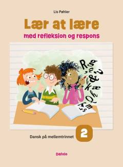 Lær at lære med refleksion og respons : dansk på mellemtrinnet. Bind 2