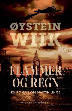 Flammer og regn : en roman om Martin Linge : spændingsroman