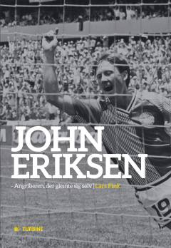 John Eriksen : angriberen, der glemte sig selv