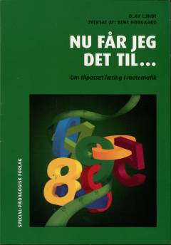 Nu får jeg det til - : om tilpasset læring i matematik : eller hvordan Bob-Kåre kan mestre matematikken!
