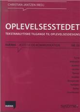 Oplevelsesstedet : tekstanalytiske tilgange til oplevelsesdesigns