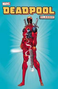 Deadpool classic. Vol. 1