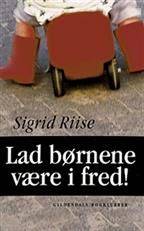 Lad børnene være i fred!
