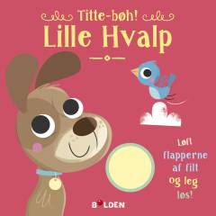 Lille Hvalp : løft flapperne af filt og leg løs!
