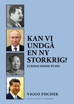 Kan vi undgå en ny storkrig? : Europas frihed på spil