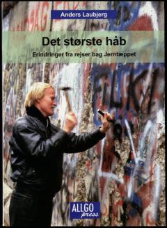 Det største håb : erindringer fra rejser bag jerntæppet