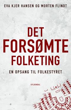 Det forsømte Folketing : en opsang til folkestyret