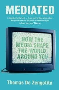 Mediated : how the media shape your world